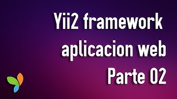 Yii2 framework - Aplicación web - Parte 02 - Controladores