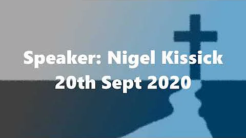 Speaker: Nigel Kissick - 20th Sept 2020