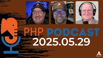 The PHP Podcast 2025.05.29