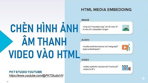 Chèn hình ảnh, âm thanh, video vào trang HTML | PKT Studio