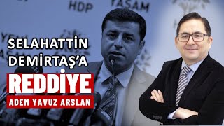 Selahattin Demirtaşa Reddiye  Adem Yavuz Arslan