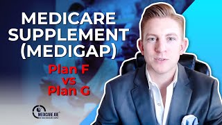 Plan F vs Plan G - Medicare Supplement (2022)
