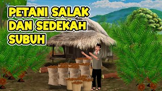 Download Lagu Petani Salak dan Sedekah Subuh, Jika Kebaikan Membuatmu Tenang Lakukanlah | Animasi Drama, #drama MP3
