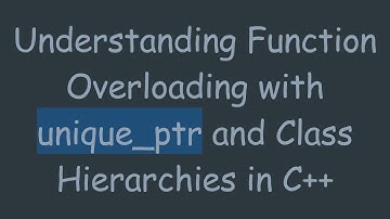 Understanding Function Overloading with unique_ptr and Class Hierarchies in C+ +