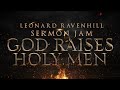 Leonard Ravenhill Sermon Jam | God Raises Holy Men