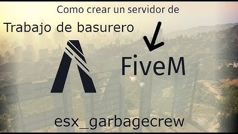 52# Como crear un servidor de FiveM paso a paso, añadimos el esx_garbagecrew (Trabajo de basurero)