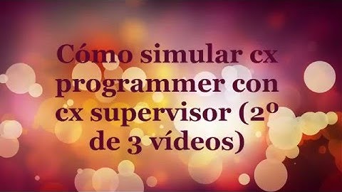 Cómo simular cx programmer con cx supervisor 2º de 3 vídeos