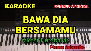 BAWA DIA BERSAMAMU [KARAOKE ROHANI KRISTEN]