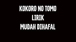 Lagu Kokoro No Tomo lirik Mudah Dihafal  - Durasi: 3:18. 