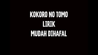 Lagu Kokoro No Tomo lirik Mudah Dihafal