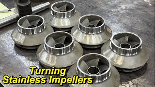 Turning Stainless Steel Impellers