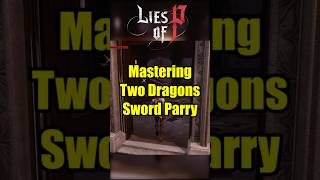 Learning The Two Dragons Sword Parry Timing - Lies Of P
