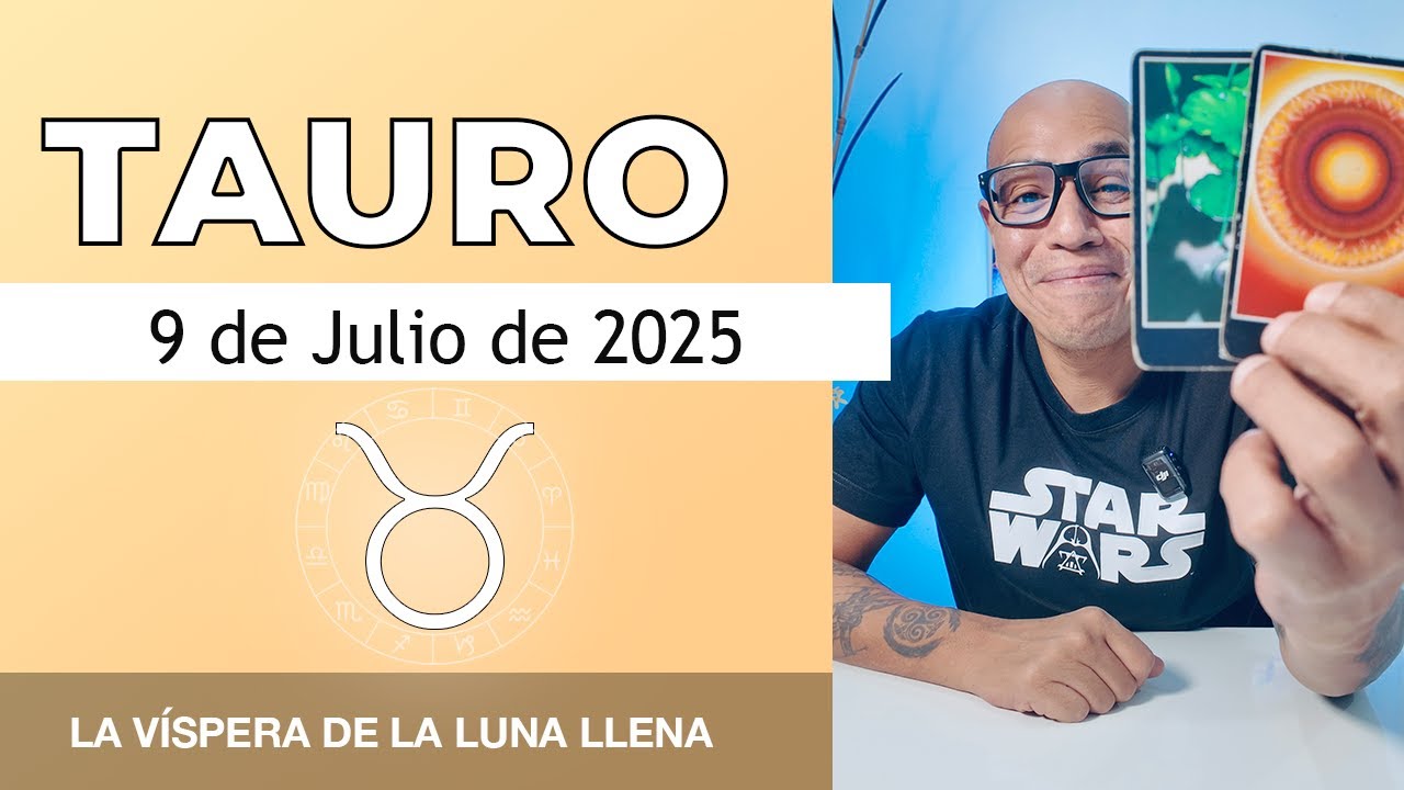 TAURO | Horóscopo de hoy 9 de Julio 2025 - YouTube