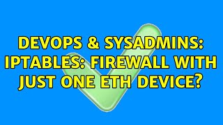 Devops Sysadmins Iptables Firewall With Just One Eth Device?