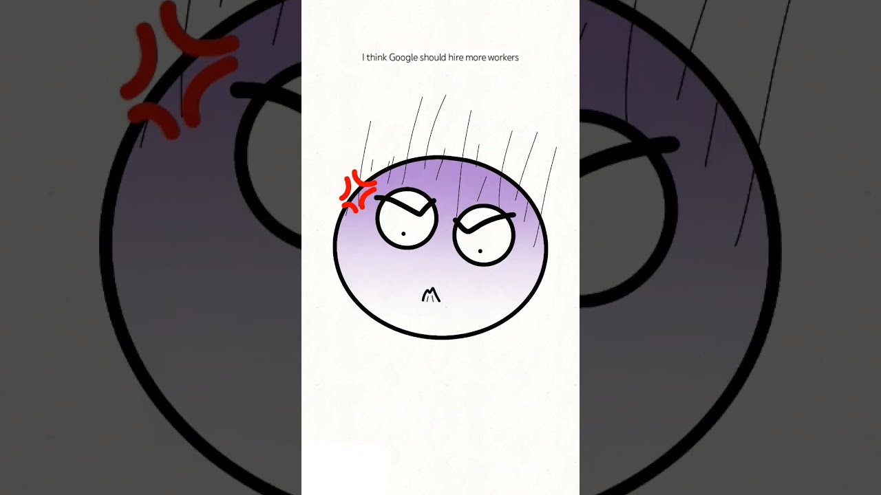 I think Google should hire more people 🤬😂🤪