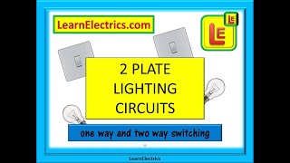 2 PLATE LIGHTING CIRCUITS – ONE WAY and TWO WAY SWITCHING