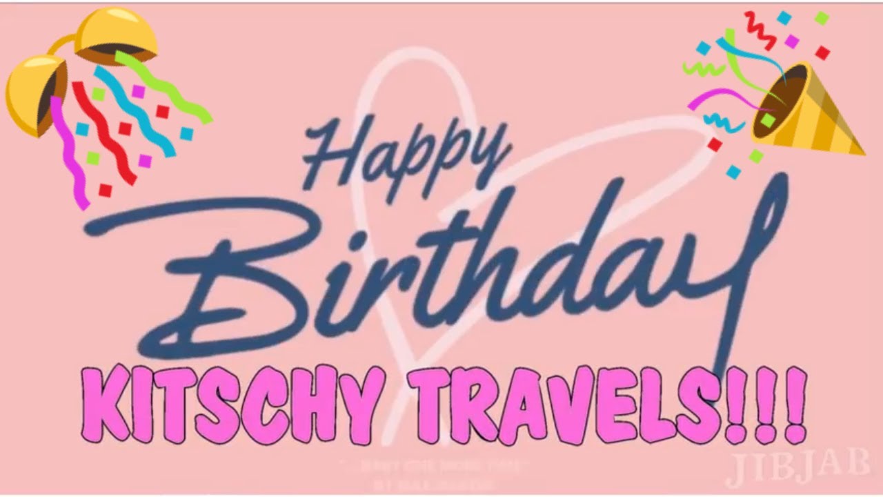 Happy Birthday Kitschy Travels!!! 