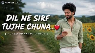 𝐃𝐈𝐋 𝐍𝐄 𝐒𝐈𝐑𝐅 𝐓𝐔𝐉𝐇𝐄 𝐂𝐇𝐔𝐍𝐀... ❤️ 🥀 | 𝐍𝐀𝐕𝐍𝐄𝐄𝐓 𝐋𝐎𝐅𝐈 🎧 | 𝐏𝐔𝐑𝐄 𝐑𝐎𝐌𝐀𝐍𝐓𝐈𝐂 𝐋𝐘𝐑𝐈𝐂𝐒 ☺️ screenshot 3