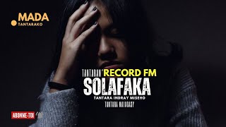 Tantara malagasy -SOLAFAKA (Tantara  ny RECORD FM )👍❤ ARAHO NY PEJY TSIKA 💕