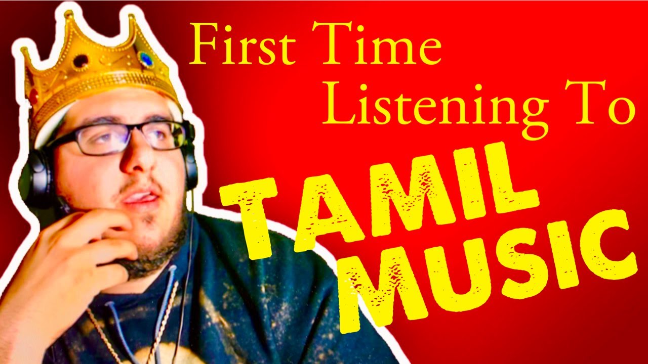 First Time Ever Listening To Tamil Music Reaction YouTube