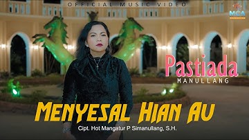PASTIADA MANULLANG || MENYESAL HIAN AU || LAGU POP BATAK TERBARU 2025 (OFFICIAL MUSIC VIDEO)