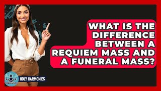 What Is The Difference Between A Requiem Mass And A Funeral Mass - Holy Harmonies