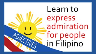 Ep50 Learn to express admiration for people in Filipino  @araw2fil