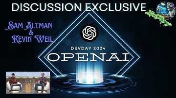 OpenAI DevDay 2024 : Discussion exclusive avec Sam Altman et Kevin Weil 🔥