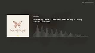 Empowering Leaders: The Role of DEI Coaching in Driving Inclusive Leadership