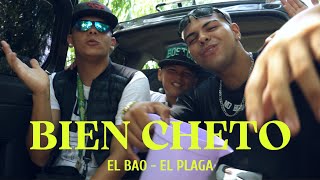 BIEN CHETO - El Bao Ft. El Plaga - Diego Bermudez Producciones (Video Oficial)