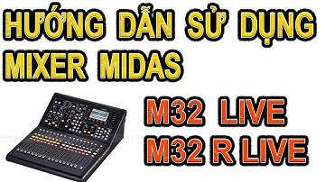 Hướng dẫn sử dụng mixer MIDAS M32