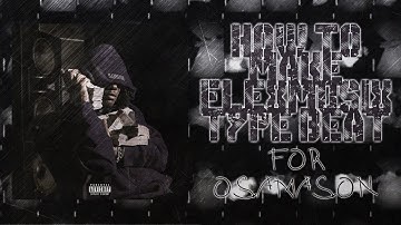 HOW TO MAKE FLEXX BEATS FOR OSAMASON (Fl Studio Tutorial)