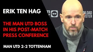 I'M NOT SURPRISED! PRESS CONFERENCE: Erik ten Hag: Manchester United 2-2 Tottenham