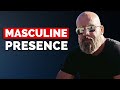 Why men need masculine presence