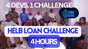 4 KENYAN DEVS. 1 HELB LOAN CHALLENGE. BUILT IN 4 HOURS: VIBE CODING EP 1