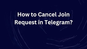 How to Cancel Join Request in Telegram?
