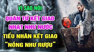 Video thumbnail of "Vì Sao Nói: Quân Tử Kết Giao Nhạt Như Nước - Tiểu Nhân Kết Giao "Nồng Như Rượu""