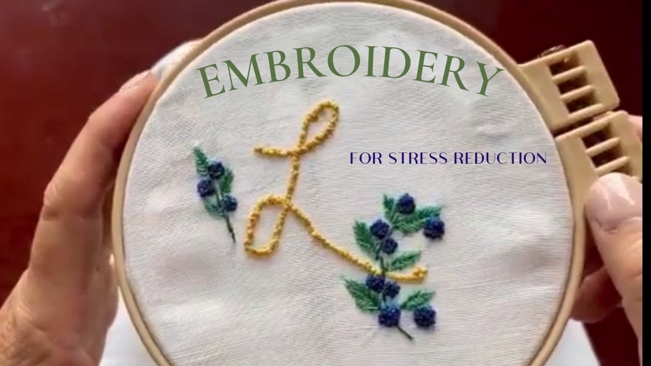 Embroidery for Stress Reduction - Part II