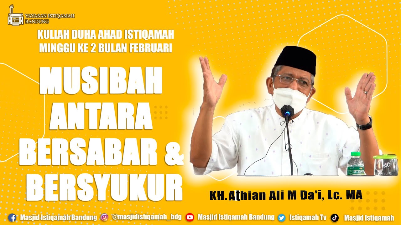 (Kajian Ahad ) Musibah, Antara Bersabar & Bersyukur || KH.  Athian Ali M Da'i, Lc. MA