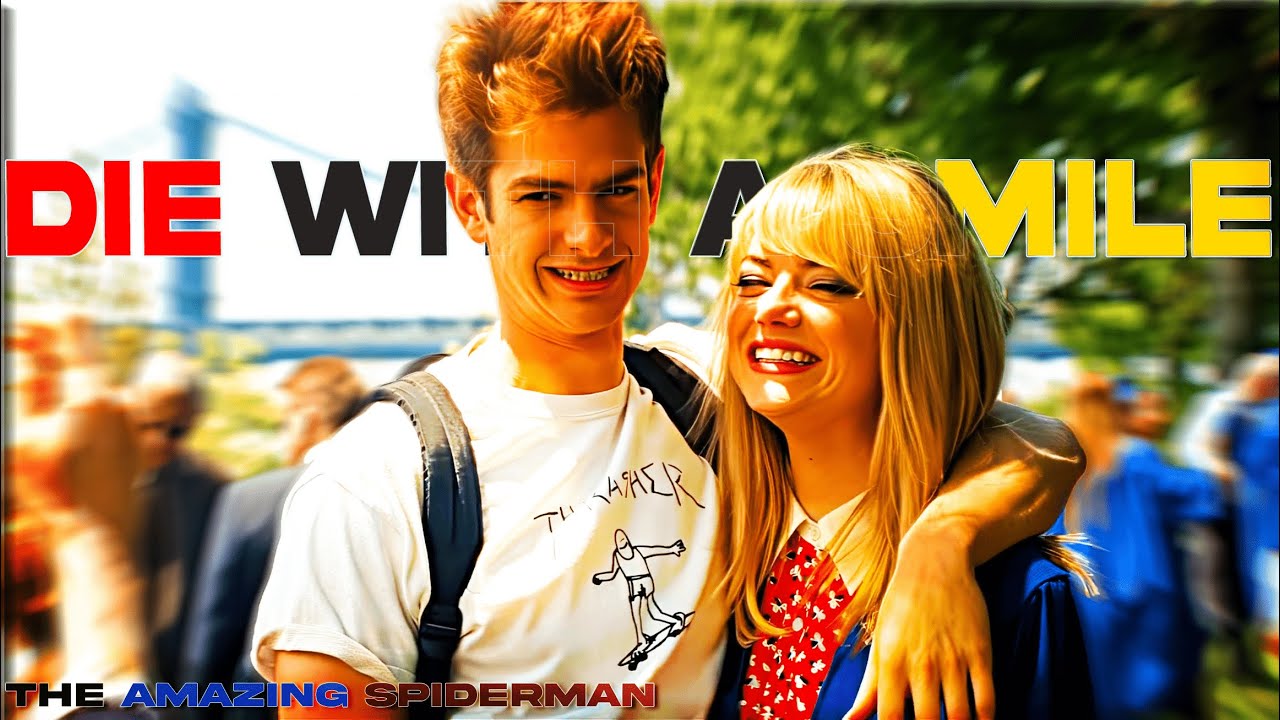 Die With A Smile x The Amazing Spiderman - [SAD EDIT]