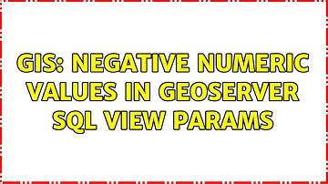 GIS: Negative numeric values in Geoserver sql view params