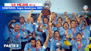 LO MEJOR DE LA CONMEBOL COPA AMÉRCA 2011™ - Parte II