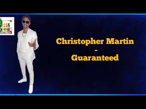 Christopher Martin   Guaranteed Lyrics