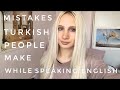 Mistakes Turkish People Make While Speaking English | 2