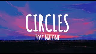 Circles - Post Malone (Lyrics)