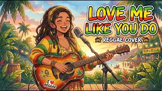Love Me Like You Do Reggae Cover Relaxing Reggae Music Chill Background Music Study Work |