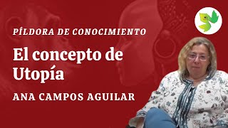 El Concepto de Utopia (Conversando con Ana Campos)