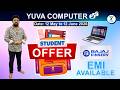 10,000/- లకే laptop | yuva computers లో  student offer | 12-05-2026 to 12-06-2026 | EMI Available