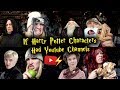 If harry potter characters had youtube channels