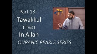 Quranic Pearls pt.13 -  Tawakkul (Reliance & Trust) in Allah |  At-Tawbah v.51 | Dr. Sh. Yasir Qadhi